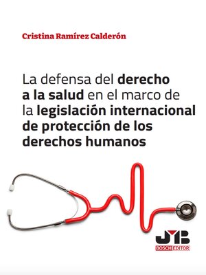 cover image of La defensa del derecho a la salud en el marco de la legislación internacional de protección de los derechos humanos
